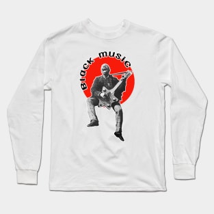 I love black music: Quality and Resistance Long Sleeve T-Shirt